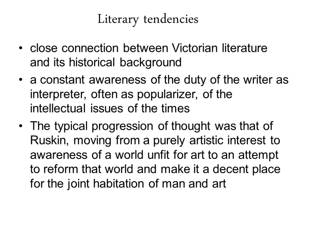 Literary tendencies close connection between Victorian literature and its historical background a constant awareness